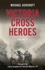 Victoria Cross Heroes : Volume II - Book