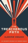 The Treacherous Path : An Insider's Account of Modern Russia - Book
