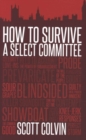 How to Survive a Select Committee - Book