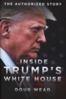 Inside Trump's White House : The Authorized Inside Story of His First White House Years - Book