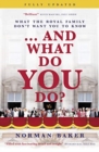 ...And What Do You Do? : What the royal family don't want you to know - Book