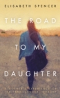 The Road to My Daughter - Book