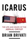 Icarus : The Life and Death of the Abraaj  Group - Book