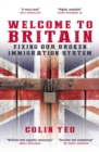 Welcome to Britain : Fixing Our Broken Immigration System - Book