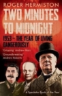 Two Minutes to Midnight : 1953 - The Year of Living Dangerously - Book