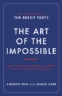 The Art of the Impossible : How to start a political party (and why you probably shouldn't) - Book