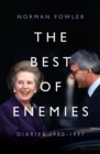 The Best of Enemies: Diaries 1980-1997 : At the heart of power with two Prime Ministers - Book