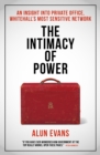 The Intimacy of Power : An insight into private office, Whitehall's most sensitive network - Book
