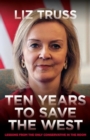 Ten Years To Save The West : Lessons from the only Conservative in the room - Book