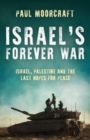 Israel's Forever War : Finding Peace in the Middle East - Book
