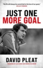 Just One More Goal : The autobiography of David Pleat - Book