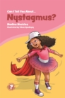 Can I tell you about Nystagmus? : A Guide for Friends, Family and Professionals - Book