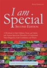 I am Special : A Workbook to Help Children, Teens and Adults with Autism Spectrum Disorders to Understand Their Diagnosis, Gain Confidence and Thrive - Book