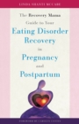 The Recovery Mama Guide to Your Eating Disorder Recovery in Pregnancy and Postpartum - eBook