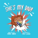 She's My Dad! : A Story for Children Who Have a Transgender Parent or Relative - Book