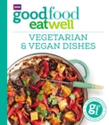Good Food Eat Well: Vegetarian and Vegan Dishes - Book