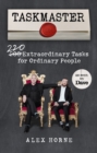Taskmaster : 220 Extraordinary Tasks for Ordinary People - Book