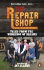 The Repair Shop: Tales from the Workshop of Dreams - Book