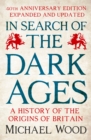 In Search of the Dark Ages : The classic best seller, fully updated and revised for its 40th anniversary - Book