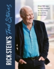Rick Stein’s Food Stories : Over 100 New Recipes Inspired by my Travels Around the British Isles - Book