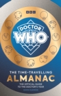 Doctor Who: The Time-Travelling Almanac : The Official Guide to the Doctor’s Year - Book