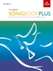 The ABRSM Songbook Plus, Grade 2 : More classic and contemporary songs from the ABRSM syllabus - Book