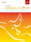 The ABRSM Songbook Plus, Grade 4 : More classic and contemporary songs from the ABRSM syllabus - Book