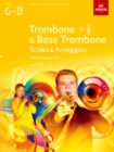 Scales and Arpeggios for Trombone (bass clef and treble clef) and Bass Trombone, ABRSM Grades 6-8, from 2023 - Book
