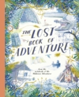 The Lost Book of Adventure : from the notebooks of the Unknown Adventurer - Book