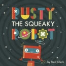 Rusty The Squeaky Robot - eBook
