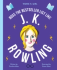 Work It, Girl: J. K. Rowling : Boss the bestseller list like - eBook