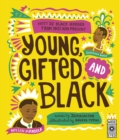 Young, Gifted and Black : Meet 52 Black Heroes from Past and Present - Book