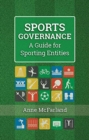 Sports Governance : A Guide for Sporting Entities - Book