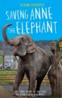 Saving Anne the Elephant - The True Story of the Last British Circus Elephant - eBook