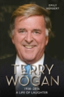 Sir Terry Wogan - A Life in Laughter 1938-2016 - eBook