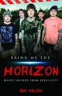 Bring Me the Horizon - Heavy Sounds from the Steel City - eBook