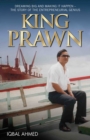 King Prawn - Dreaming Big and Making It Happen: The Story of the Entreprenurial Genius - eBook