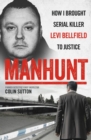 Manhunt : The true story behind the hit TV drama about Levi Bellfield and the murder of Milly Dowler - Book