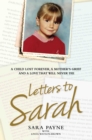 Letters to Sarah - A Child Lost Forever, A Mother's Grief and a Love That Will Never Die - eBook