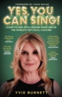 Yes, You can Sing - Learn to Sing with Lessons from One of The World's Top Vocal Coaches - eBook