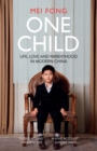 One Child : Life, Love and Parenthood in Modern China - Book