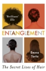 Entanglement : The Secret Lives of Hair - Book