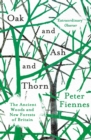 Oak and Ash and Thorn : The Ancient Woods and New Forests of Britain - eBook