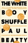 The White Boy Shuffle : From the Man Booker prize-winning author of The Sellout - eBook