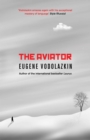 The Aviator : From the award-winning author of Laurus - eBook