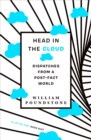 Head in the Cloud : Dispatches from a Post-Fact World - eBook