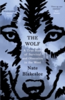 The Wolf : A True Story of Survival and Obsession in the West - eBook