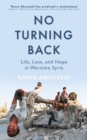 No Turning Back : Life, Loss, and Hope in Wartime Syria - eBook