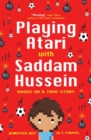Playing Atari with Saddam Hussein : Based on a True Story - eBook