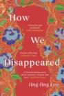 How We Disappeared : LONGLISTED FOR THE WOMEN'S PRIZE FOR FICTION 2020 - Book